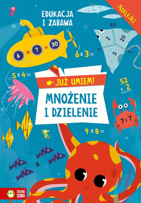 Już umiem. Mnożenie i dzielenie Zielona Sowa