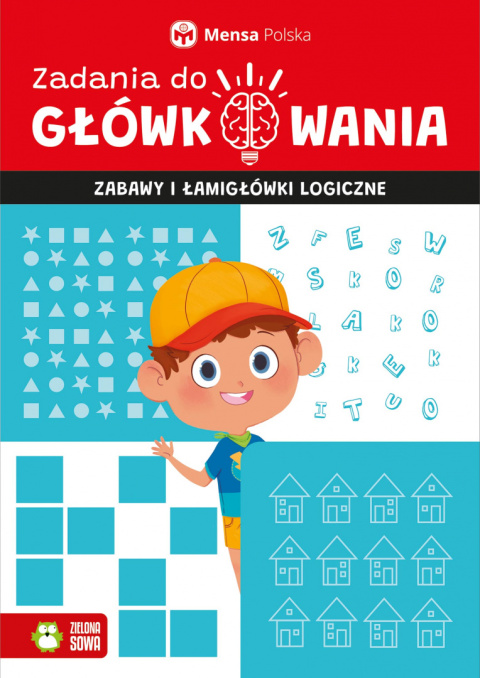 Zadania do główkowania. Zabawy i łamigłówki logiczne Zielona Sowa