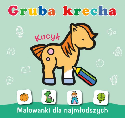 Kolorowanka dla Maluszków Gruba krecha + NAKLEJKI - KUCYK